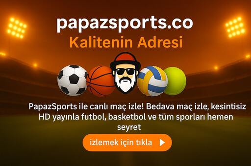 PapazSports ile canlı maç izle – futbol, basketbol ve tenis yayınları
